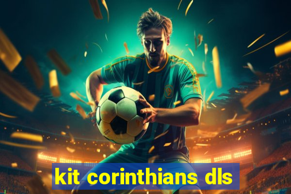 kit corinthians dls